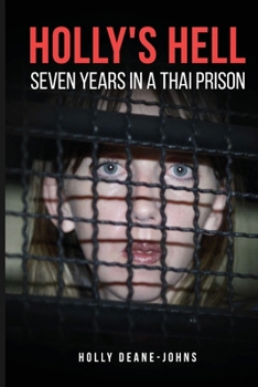 Paperback Holly's Hell - Seven Years in a Thai Prison Book