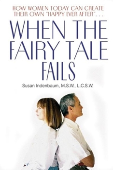 Paperback When the Fairy Tale Fails: How Women Today Can Create Their Own Happy Ever After Book