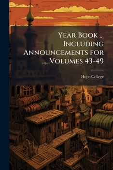 Paperback Year Book ... Including Announcements for ..., Volumes 43-49 Book