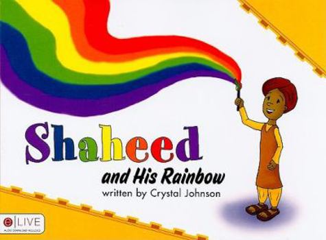 Paperback Shaheed and His Rainbow Book