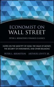 Paperback Economist on Wall Street: Notes on the Sanctity of Gold, the Value of Money, the Security of Investments, and Other Delusions Book