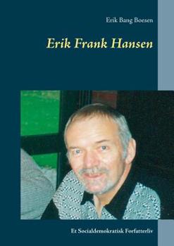 Paperback Erik Frank Hansen: Et Socialdemokratisk Forfatterliv [Danish] Book
