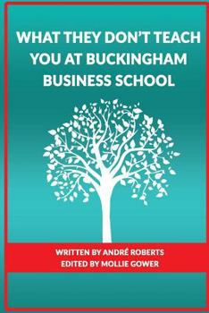 What They Don't Teach You at Buckingham Business School