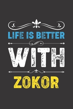 Paperback Life Is Better With Zokor: Funny Zokor Lovers Gifts Dot Grid Journal Notebook 6x9 120 Pages Book