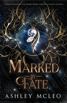 Marked by Fate - Book #4 of the Coven of Shadows and Secrets