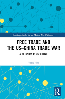 Hardcover Free Trade and the US-China Trade War: A Network Perspective Book