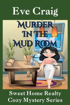 Paperback Murder in the Mud Room: Sweet Home Realty Cozy Mystery Series Book