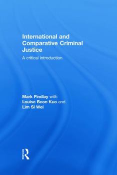 International and Comparative Criminal Justice: A critical introduction