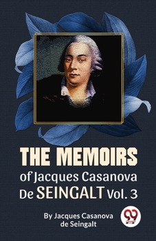 Paperback The Memoirs Of Jacques Casanova De Seingalt Vol. 3 Book