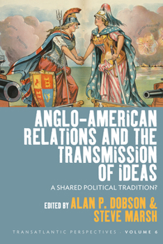 Library Binding Anglo-American Relations and the Transmission of Ideas: A Shared Political Tradition? Book