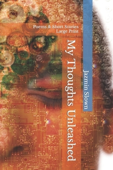 Paperback My Thoughts Unleashed: Poems & Short Stories Large Print Book