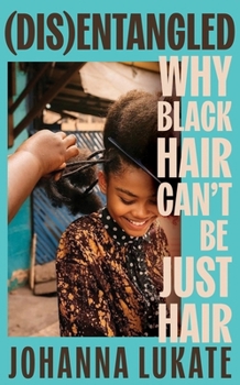 Hardcover Coronet Disentangled Why Black Hair Cant Be Just Hair. Book