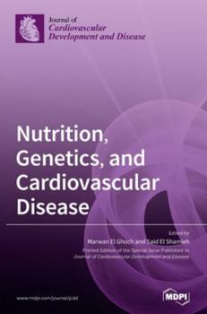 Hardcover Nutrition, Genetics, and Cardiovascular Disease Book