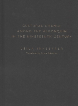 Hardcover Cultural Change Among the Algonquin in the Nineteenth Century Book