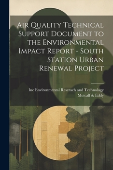 Paperback Air Quality Technical Support Document to the Environmental Impact Report - South Station Urban Renewal Project Book