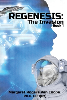 Paperback REGENESIS (A Trilogy) BOOK 1 THE INVASION: The Invasion Book