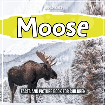 Paperback Moose: Facts And Picture Book For Children Book