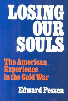 Hardcover Losing Our Souls: The American Experience in the Cold War Book
