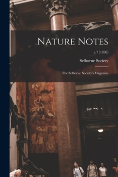 Paperback Nature Notes: the Selborne Society's Magazine; v.7 (1896) Book