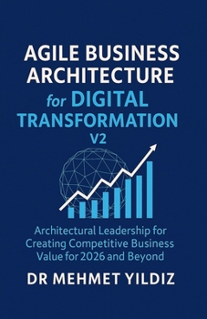 Paperback Agile Business Architecture for Digital Transformation - V2 Book
