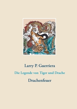 Paperback Die Legende von Tiger und Drache: Drachenfeuer [German] Book