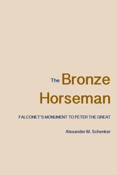 Paperback The Bronze Horseman: Falconet's Monument to Peter the Great Book