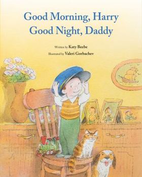 Hardcover Good Morning, Harry - Good Night, Daddy Book