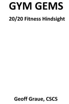 Paperback Gym Gems: 20/20 Fitness Hindsight Book