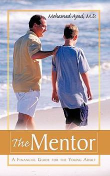 Paperback The Mentor: A Financial Guide for the Young Adult Book