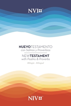 Paperback Niv/NVI New Testament Bilingual with Psalms and Proverbs / Niv/Nvi. Nuevo Testamento Bilingüe Con Salmos Y Proverbios [Spanish] Book