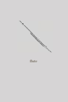 Flute: Minimal Design Lined Practice Journal 6” x 9” 120 pages