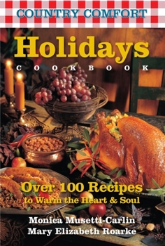 Paperback Holidays Cookbook: Country Comfort: Over 100 Recipes to Warm the Heart & Soul Book