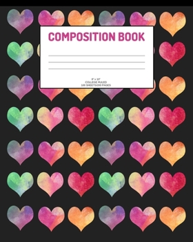 Paperback Composition Book: Hearts; college ruled; 100 sheets/200 pages; 8" x 10" Book
