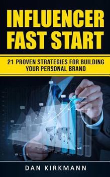 Paperback Influencer Fast Start: 21 Proven Strategies for Building Your Personal Brand Book