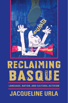 Paperback Reclaiming Basque: Language, Nation, and Cultural Activism Book