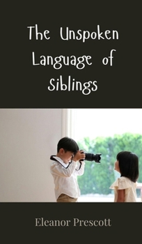 Hardcover The Unspoken Language of Siblings Book