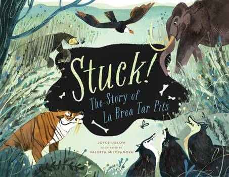 Hardcover Stuck! the Story of La Brea Tar Pits Book