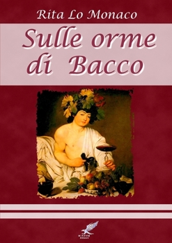 Paperback Sulle Orme Di Bacco [Italian] Book