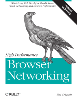 Paperback High Performance Browser Networking: What Every Web Developer Should Know about Networking and Web Performance Book