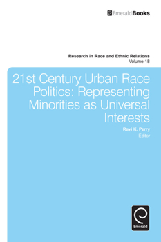 Hardcover 21st Century Urban Race Politics: Representing Minorities as Universal Interests Book
