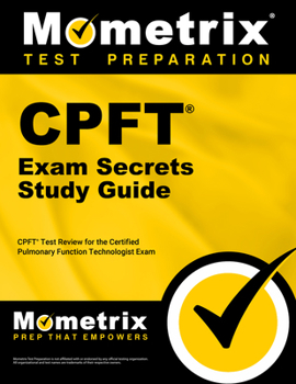 Paperback Cpft Exam Secrets Study Guide: Cpft Test Review for the Certified Pulmonary Function Technologist Exam Book