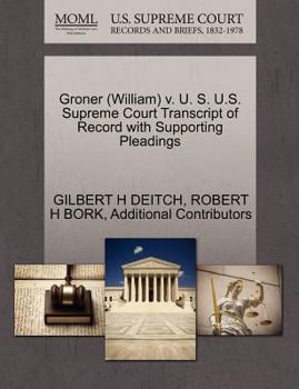 Paperback Groner (William) V. U. S. U.S. Supreme Court Transcript of Record with Supporting Pleadings Book