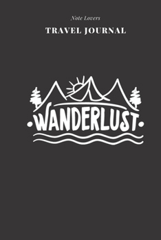 Paperback Wanderlust - Travel Journal: Traveler's Notebook For Women - Log Destination, Flight Info, Packing List, Accommodation, Checklist & More Book