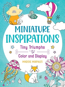 Paperback Miniature Inspirations: Tiny Triumphs to Color and Display Book