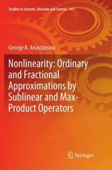 Paperback Nonlinearity: Ordinary and Fractional Approximations by Sublinear and Max-Product Operators Book