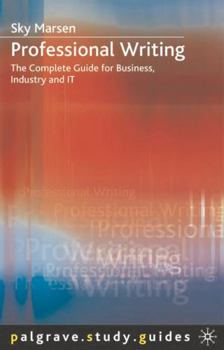 Paperback Professional Writing : The Complete Guide to Business, Industry and It Book