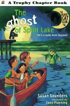 The Ghost of Spirit Lake (Black Cat Club) - Book #4 of the Black Cat Club