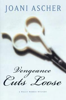 Vengeance Cuts Loose - Book #3 of the Wally Morris Mystery