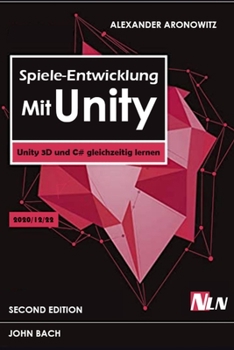 Paperback Spiele entwickeln mit Unity: Unity 3D und C# gleichzeitig lernen [German] Book