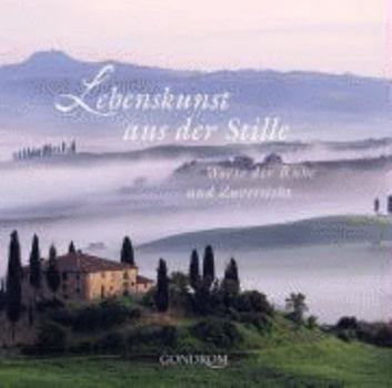 Hardcover Lebenskunst aus der Stille: Worte der Ruhe und Zuversicht [German] Book